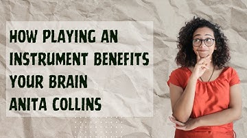 How playing an instrument benefits your brain - Anita Collins