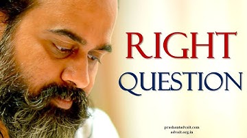 How to ask the right question? || Acharya Prashant (2016)