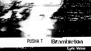 Pusha T - Brambleton (Lyric Video)