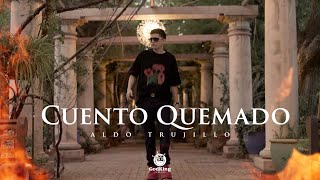 Miniatura del video "Cuento Quemado | Aldo Trujillo (Video Oficial)"