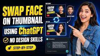 How to swap face on thumbnail perfectly using Chatgpt without any graphic design skills