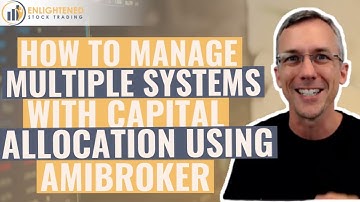 How To Manage Multiple Systems With Capital Allocation Using Amibroker