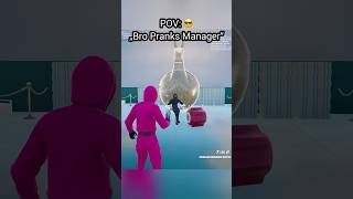 POV: &quot;Bro Pranks Manager&quot; 😎 Squid Game #fortnite #shorts