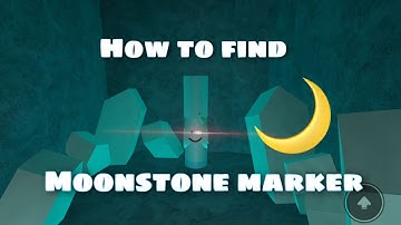 How to find Moonstone Marker || Roblox || Find the markers