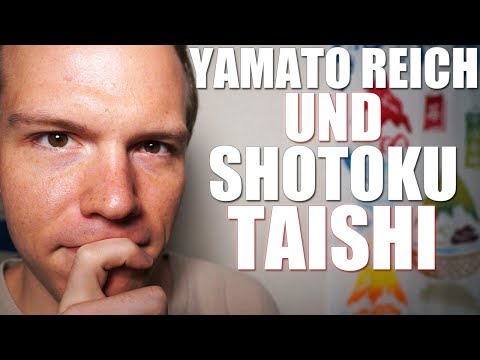 Das Yamato-Reich und der Regent Shōtoku Taishi - Japanische Geschichte Teil 2