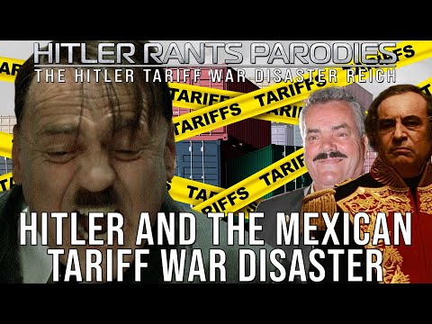 Hitler and the Mexican tariff war disaster