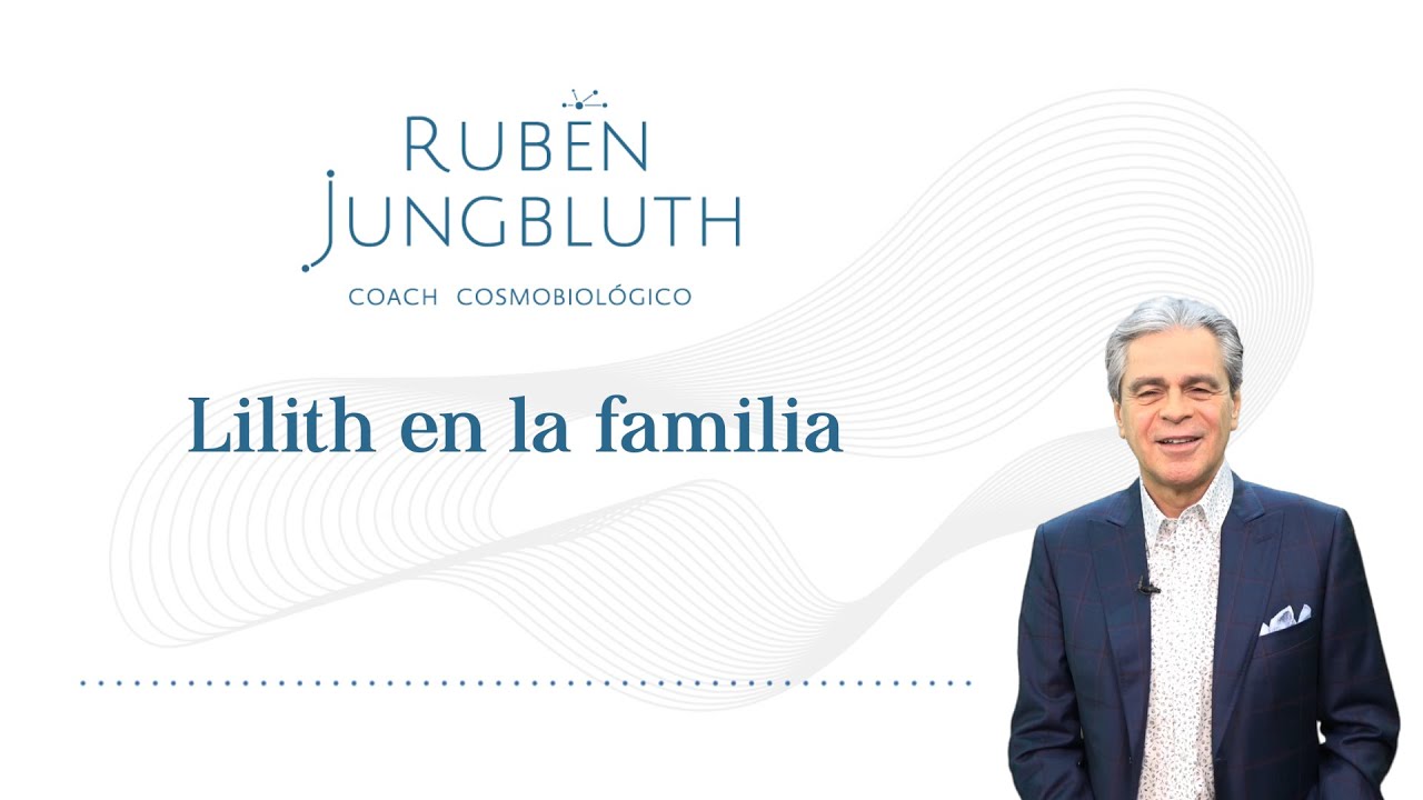 Lilith en la familia | Rubén Jungbluth - YouTube