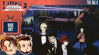 HellfireComms Patreon TV Comms [#173: The Big O, Episodes 7-9] (AUDIO COMMENTARY)