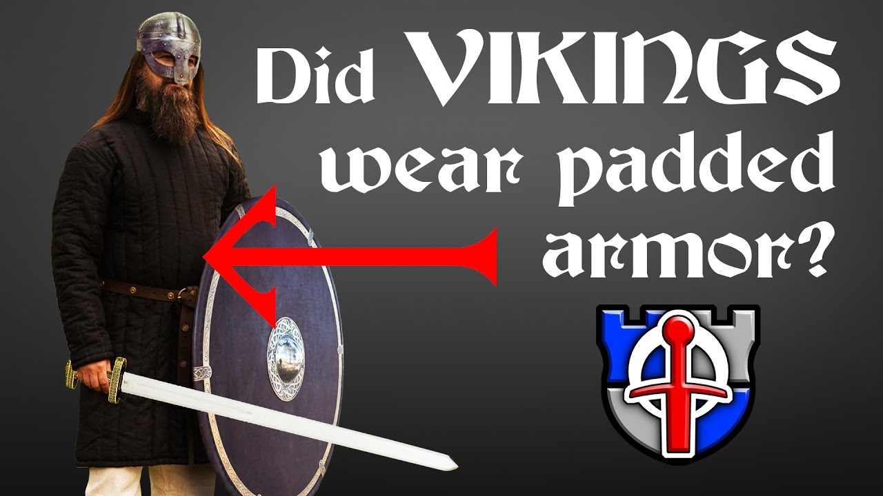 Why Vikings DID wear padded armor / gambeson 