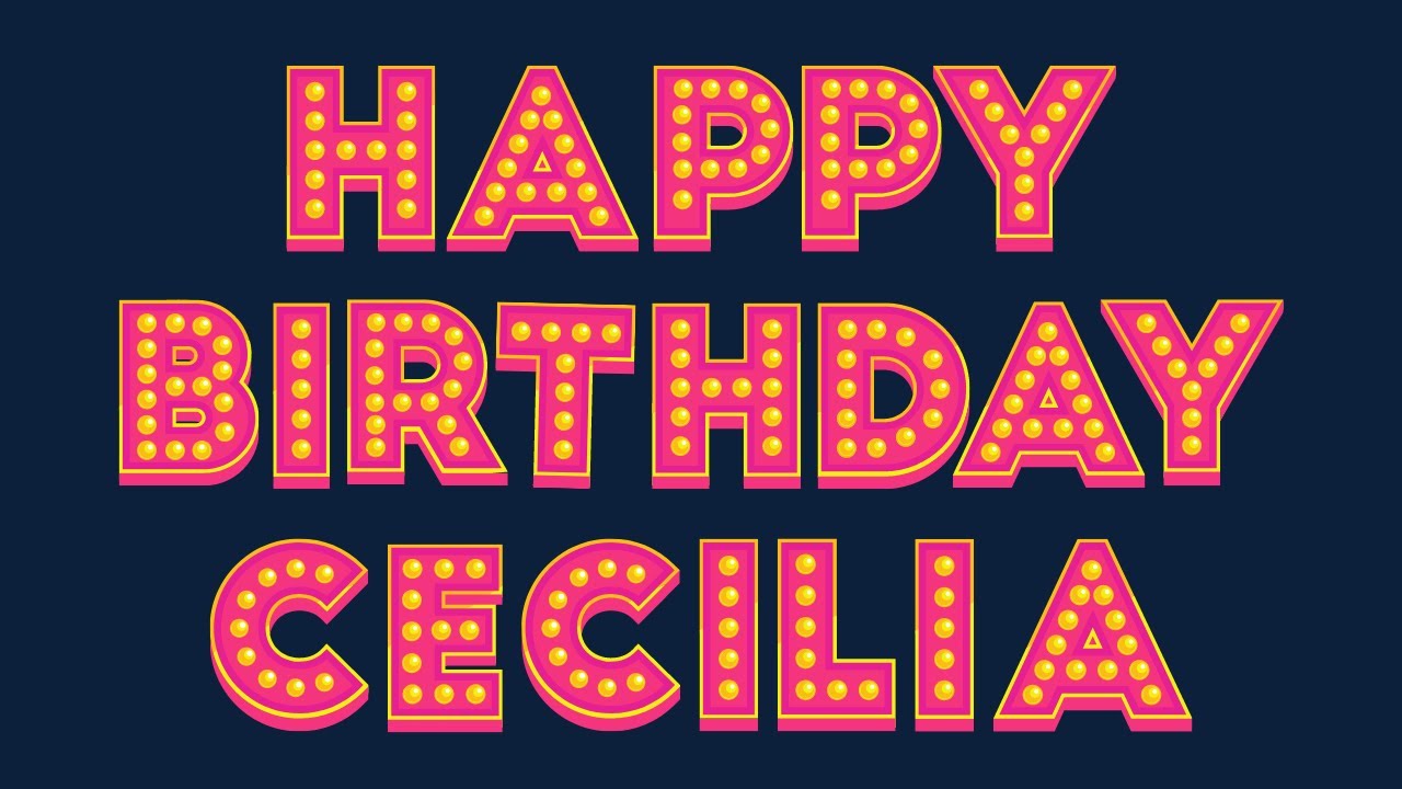 Happy Birthday Cecilia - YouTube