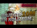 OBJECTIF 10M EN KOLIZEUM #1 - LA PUISSANCE DE L'ÉNUTROF AIR