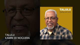 Download Lagu TALULU - Kamin Di Noguera (DJARFOGO ALIN TA BAI) MP3