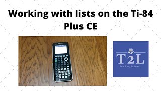 Working With Lists on the TI-84 Plus CE