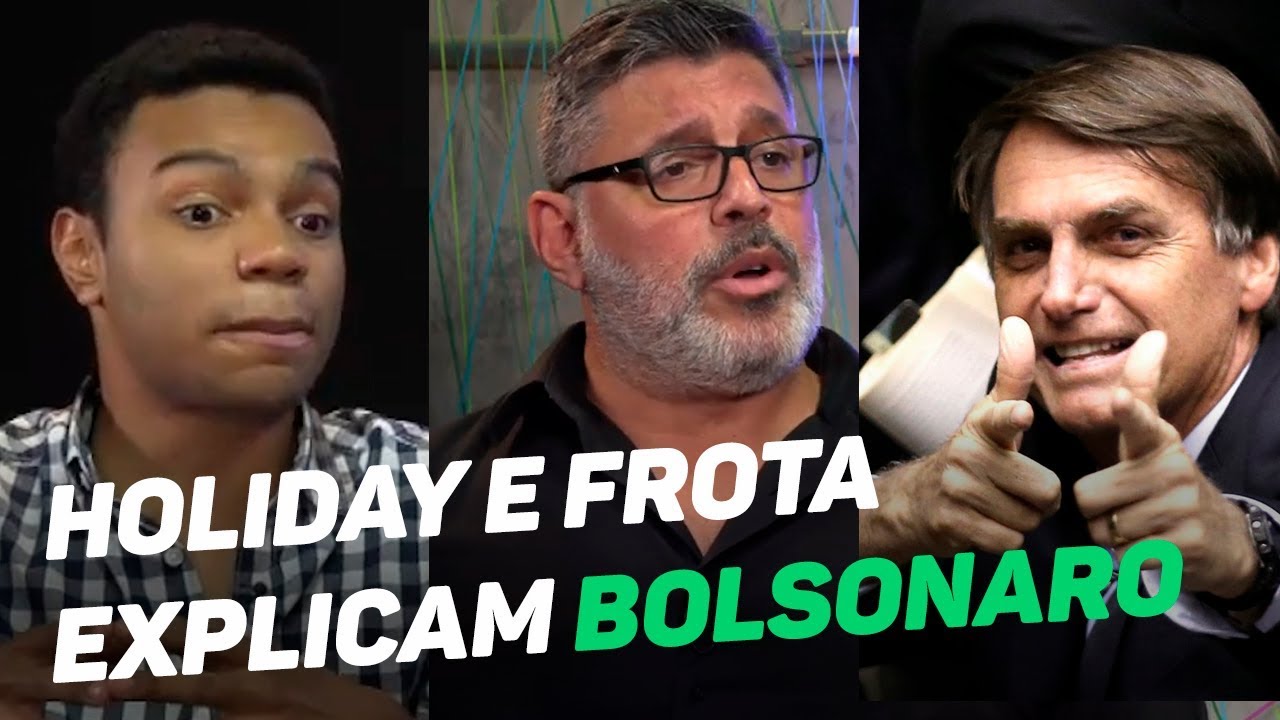 Entenda a mente do Bolsonaro por Alexandre Frota e Fernando Holiday