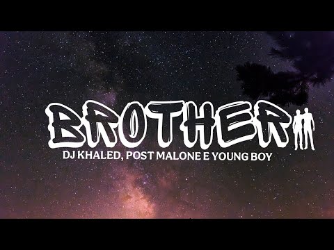 DJ KHALED - BROTHER (Ft Post Malone) (LYRICS)