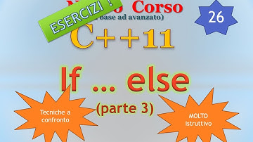 Nuovo Corso C++11 ITA 26: esercizi su if - else, terza parte