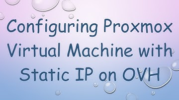 Configuring Proxmox Virtual Machine with Static IP on OVH