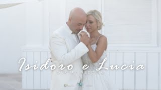 OUR MY WEDDING &quot; Isidoro &amp; Lucia &quot;
