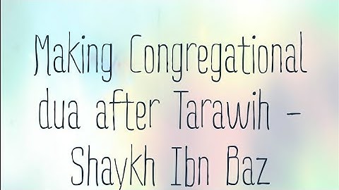 Making congregational dua after Tarawih - Shaykh Ibn Baz