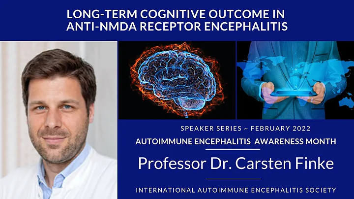 Long-term Cognitive Outcomes anti-NMDAr Autoimmune Encephalitis | Prof. Dr. Carsten Finke | IAES