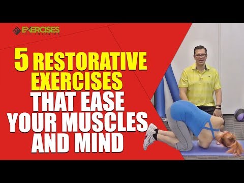 5 Restorative Exercises That Ease Your Muscles and Mind