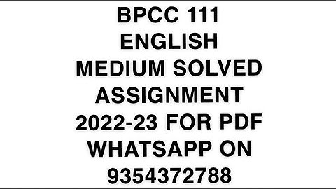 BPCC 111 ENGLISH MEDIUM SOLVED ASSIGNMENT 2022-23 FOR PDF WHATSAPP ON 9354372788