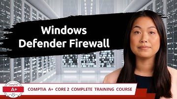 CompTIA A+ Core 2 (220-1102) | Windows Defender Firewall | Exam Objective 1.4 | Training Video