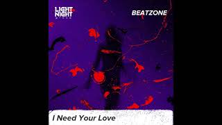 BEATZONE - I Need Your Love