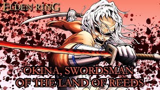 Elden Ring Lore - Okina, Swordsman of the Land of Reeds