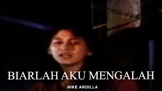 Nike Ardilla - Biarlah Aku Mengalah (Remastered Audio)