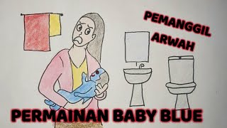 PERMAINAN MEMANGGIL HANTU BABY BLUE