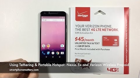 Using Tethering & Portable Hotspot: Nexus 5x and Verizon Wireless Prepaid