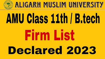 amu firm list first class XI / B.tech 2023 update || amu firm list 2023 | #amu firm list 1 | #Btech