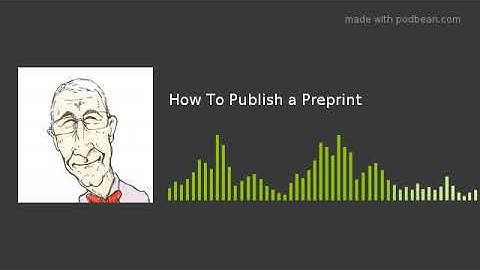 How To Publish a Preprint