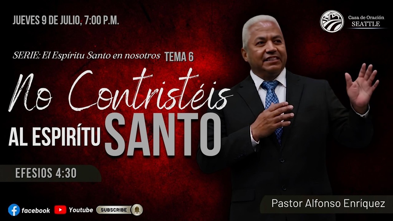 REUNION GENERAL Julio 9 DEL 2026/Tema: No Contristéis al Espirítu Santo/Pastor Alfonso Enríquez