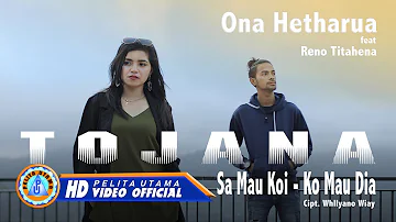 Ona Hetharua Ft. Reno Titahena - Tojana (sa mau koi - ko mau dia) ( Official Music Video )