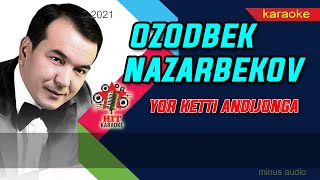 Ozodbek Nazarbekov - Yor ketti Andijonga karaoke (minus) | Озодбек Назарбеков - Ёр кетти Андижонга