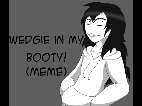 wedgie-in-my-booty-meme-ft.-jeff-the-killer-(creepypasta-animation)