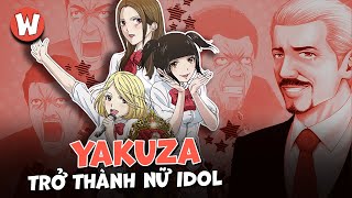 KHI YAKUZA CHUYỂN GIỚI VÀ DEBUT LÀM IDOL