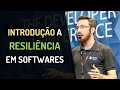 Introdução a Resiliência em Softwares