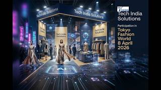 Tech India Solutions – Participation in Tokyo Fashion World, 8 April 2026