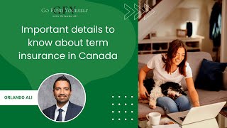 Understanding Term Insurance in Canada: A Comprehensive Guide to Protecting Your Family's Future