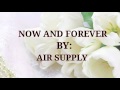 NOW AND FOREVER (Lyrics) By:Air Supply