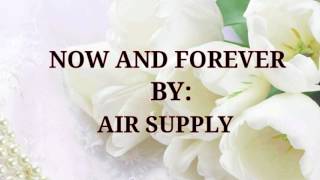Now And Forever  Lyrics  By:air Supply