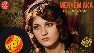 Meryem Aka - Koçum Benim (Orijinal Plak Kaydı) | Remastered 2026