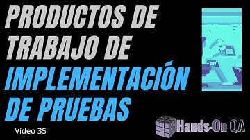 Productos de trabajo de Implementación de prueba, Hands-on QA, V-35.