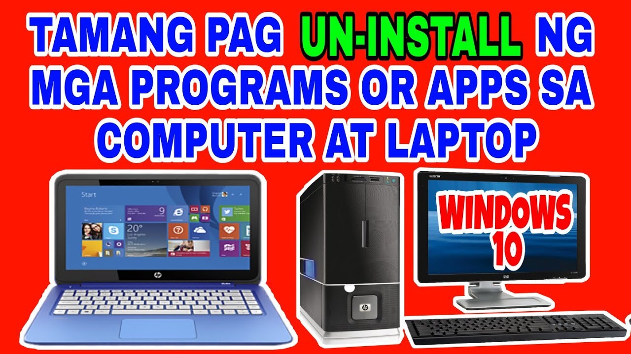 PAANO MAG UNINSTALL NG MGA PROGRAM OR APPS SA COMPUTER/LAPTOP/WINDOWS10