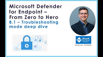 8.1 Troubleshooting mode deep dive, MDE from Zero to Hero