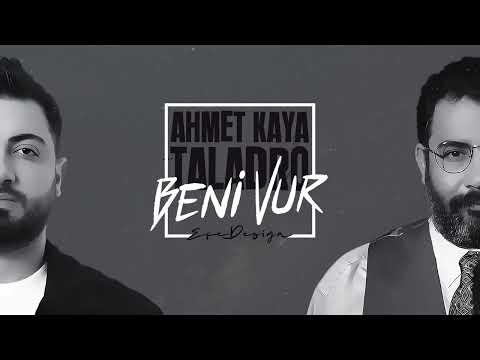 Ahmet Kaya & Taladro - Beni Vur (#Mix)