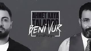 Ahmet Kaya & Taladro - Beni Vur (#Mix) Resimi